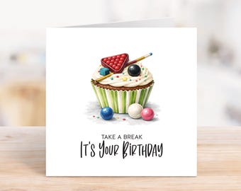 SNOOKER BIRTHDAY CARD -  Take a break, It's your birthday. Snooker theme greetings card, cue and triangle on cupcake 62IA