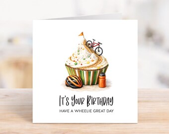 BIKE BIRTHDAY CARD - Card for cyclist. Have a Wheelie great birthday. Mountain bike, with helmet & water bottle, design on a cupcake 65IA