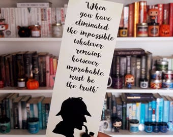 When You Have Eliminated The Impossible - Sherlock Holmes