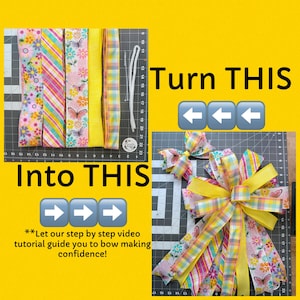 May include: A step-by-step guide to bow making. The image shows various colorful ribbons with floral, butterfly, and plaid patterns, along with pipe cleaners. The text says "Turn THIS Into THIS" with arrows and a tutorial guide.