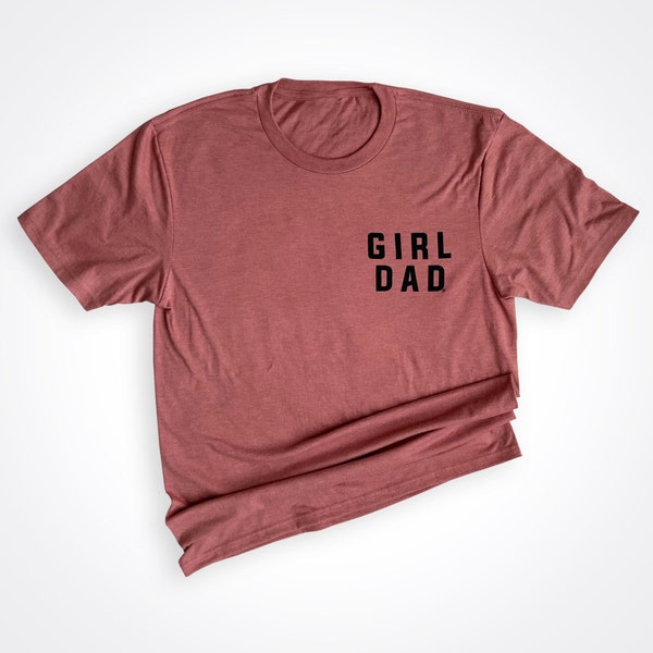 Girldad® Blush Frost Left Chest Tee, Girl Dad, Girl Dad Gift, Dad of Girls, dad of girls shirt, Gift for Dad, Dad Shirt, Father's Day Shirt