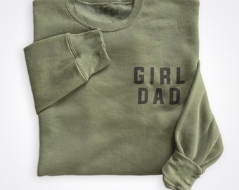 Girldad® Military Crew Sweatshirt, Girl Dad Sweatshirt, Girl Dad Gift, Girldad, Dad of Girls, dad of girl, Gift for Dad, Dad Shirt, Sweater