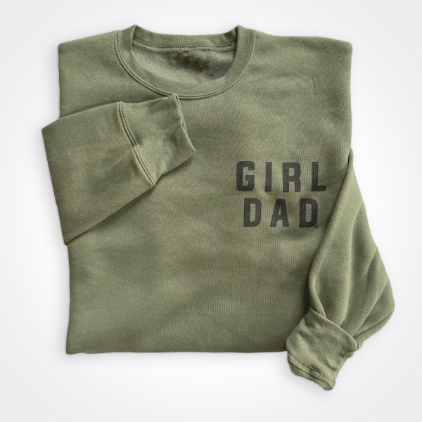 Girldad® Military Crew Sweatshirt, Girl Dad Sweatshirt, Girl Dad Gift, Girldad, Dad of Girls, dad of girl, Gift for Dad, Dad Shirt, Sweater