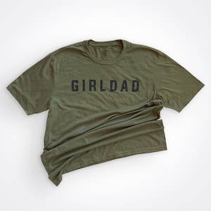 Girldad® Military Modern, Girl Dad, Girl Dad Gift, Girldad, Dad of Girl, dad of girls shirt, Gift for Dad, Dad Shirt, Holiday Shirt, Gift