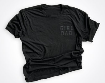 Girldad® Black on Black Left Chest Tee, Girl Dad, Girl Dad Gift, Girldad, Dad of Girl, dad of girls shirt, Gift for Dad, Dad Shirt