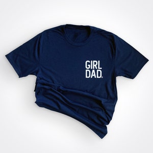 Girldad® Navy Chest Logo Shirt, Girl Dad, Girl Dad Gift, Dad of Girls, dad of girls shirt, Gift for Dad, Dad Shirt, Father&#39;s Day Shirt