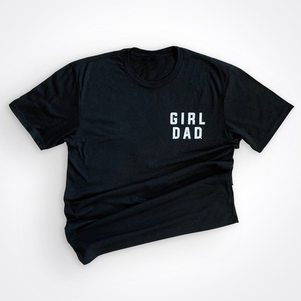 Girldad® Black with White Left Chest Tee, Girl Dad, Girl Dad Gift, Dad of Girls, dad of girls shirt, Gift for Dad, Dad Shirt