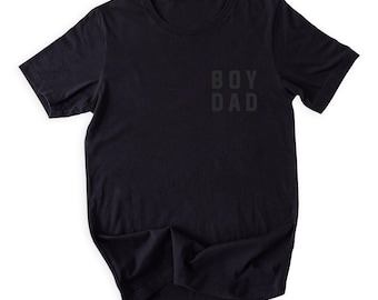 Boy Dad® Black Left Chest Tee, Boy Dad Shirt, Dad of Boys, New Dad, Dad Gift