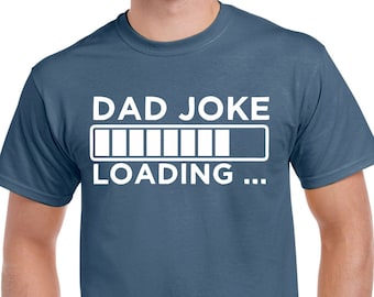 Fathers Day Gift T shirt For Dad Joke Loading T-Shirt Birthday Gifts For Dad TShirt For Daddy Gifts For Dad