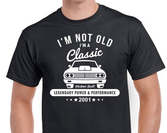 Mens 22nd Birthday Gifts For Son Twenty Two Im Not Old Im A Claasic 22 Year Old T Shirt Funny 2001 Tee Present