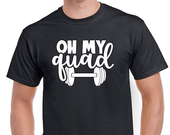 Mens Gym T Shirt Workout Top Lustige Gym T-Shirt Unisex Gym TShirt Gewichtheben Shirt Fitness T-Shirt Oh My Quad