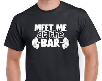 Mens Gym T Shirt Workout Top Funny Gym T-Shirt Unisex Gym TShirt Weightlifting Shirt Fitness T-Shirt Meet At The Bar