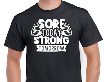 Mens Gym T Shirt Workout Top Funny Gym T-Shirt Unisex Gym TShirt Weightlifting Shirt Fitness T-Shirt Sore Today Strong Tomorrow