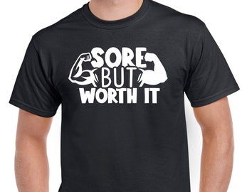 Mens Gym T Shirt Workout Top Funny Gym T-Shirt Unisex Gym TShirt Weightlifting Shirt Fitness T-Shirt Sore But Worth It