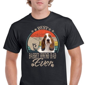 Basset Hound For Him Basset Hound Dad Shirt For Basset Hound T Shirt Best Basset Hound Dad Ever
