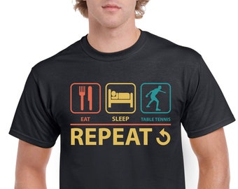 Top Geschenk für Papa: Eat Sleep Tischtennis Wiederholen Ping Pong Baumwolle T Shirts Sport Comfort Tee