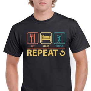 Top Gift for Dad: Eat Sleep Tennis Repeat T Shirt Sports Cotton Comfort