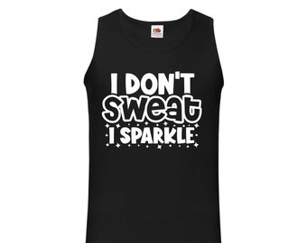 Mens Gym Tank Top Workout Top Funny Gym Vest Unisex Gym Vest Weightlifting Shirt Fitness Vest I Dont Sweat I Sparkle