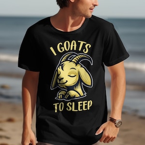 Funny Goat TShirt, Cute Lazy Animal Shirt, I Goats to Sleep Graphic Tee, Relaxed Goat Cartoon TShirt, Animal Lover Gift