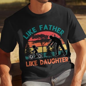 Father's Day Gift for Dad, Dad T-Shirt, Mens T-Shirt for Fathers Day, Like Father Like Daughter Shirt, Gift for Dad, Cute Dad Shirt