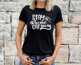 Womens Cat TShirt Shirt Cat Lovers Gift For Cat Tee Stay At Home Cat Mom
