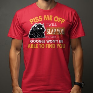 Funny Cat T-Shirt Piss Me Off I Will Slap You Quote, Humor Tee, Unisex Graphic Shirt Red