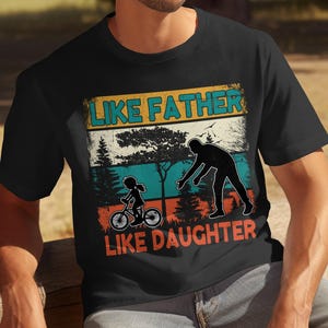 Fathers Day Gift For Dad, Mens T Shirt For Fathers Day, Dad T Shirt, Like Father Like Daughter Shirt, Father Daughter T Shirt