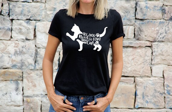 Womens Cat TShirt Shirt Cat Lovers Gift For Cat Tee All You Need Is Love And A Cat