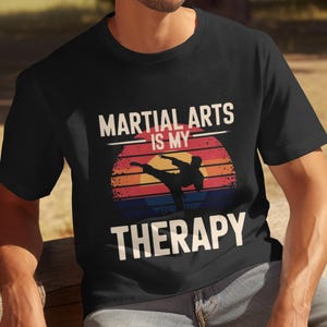 Martial Arts Is My Therapy T Shirt, Mens Funny Therapy T Shirt, Martial Arts Lover Gift, Karate Enthusiast Shirt, Therapy Tee