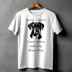 Désolé, je ne peux pas avoir de plans avec mon boxer pour chien, cadeau parfait pour les amoureux des chiens, t-shirt boxer drôle pour chien, t-shirt pour amoureux des animaux de compagnie, tenue décontractée
