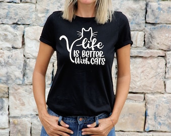 Womens Cat TShirt Shirt Cat Lovers Gift For Cat Tee Life Is Better With Cats