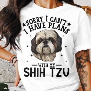 Dog T Shirt Sorry I Can't I Have Plans Shih Tzu T-Shirt For Dog Lovers Womens Ladyfit Dog Shirt Funny Shih Tzu Graphic Cute Dog Lover Gift