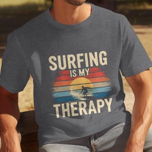 Mens Funny Surfing T-Shirt, Surfing Is My Therapy Shirt, Surfer Graphic Tee, Beach Therapy T-Shirt, Surf Lover Gift, Retro Surf Tee image 7