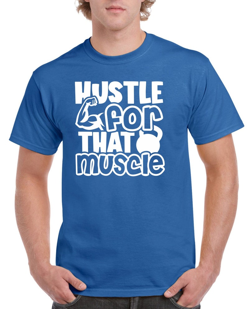 Mens Gym T Shirt Workout Top Funny Gym T-Shirt Unisex Gym TShirt Weightlifting Shirt Fitness T-Shirt Hustle for that Muscle Royal Blue