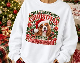 Cavalier King Charles Dog Sweatshirt Christmas Mom Holiday Spaniel Jumper Winter Graphic Pullover Cute Pet Lover Festive Xmas Present Gift