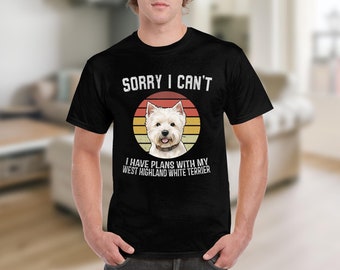 Camiseta para perros Lo siento, no puedo tener planes con mi West Highland White Terrier, camiseta para amantes de los perros, regalos divertidos para perros, camiseta para amantes de los animales