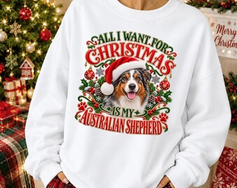 Australian Shepherd Christmas Sweatshirt Aussie Dog Mom Holiday Sweater Cute Winter Santa Puppy Graphic Apparel Xmas Present For Pet Lover