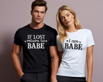 His And Hers Gifts Matching Couples Shirt Mr And Mrs T-Shirt If Lost Return To Babe And I Am Babe