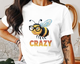 Funny Bee T-shirt for Women, Crazy Bee Graphic Tee, Ladies