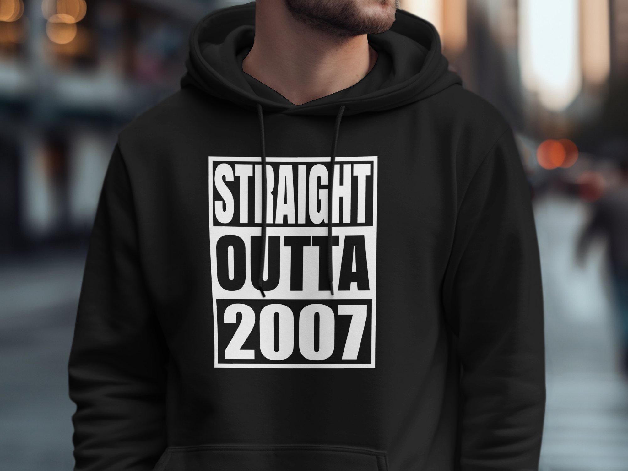 Funny 18th Birthday Shirt, Straight Outta 2007 Tee, Born in 2007 T-Shirt, 18 Years Old Birthday Gift, 18th Birthday Hoodie, Sweatshirt