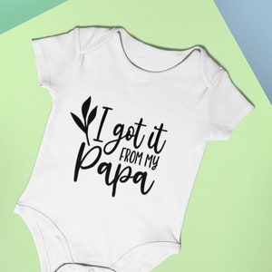 Baby Bodysuit I Got It From My Papa Funny Baby Vest Baby Shower Gift New Baby Gift Baby Onesie