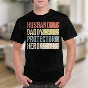 Fathers Day T Shirt, Birthday Gift for Dad, Husband Daddy Protector Hero Shirt, Funny Fathers Day Tee, Dad Birthday Shirt