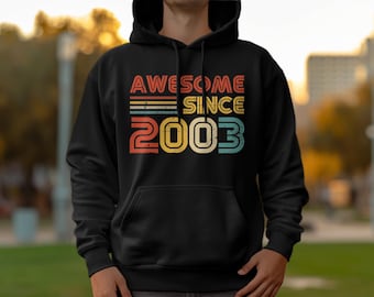 21st Birthday Gift Vintage 2003 Awesome Since Birthday Hoodie, Retro Style Comfortable Unisex Sweatshirt, Unique Gift for Birth Year