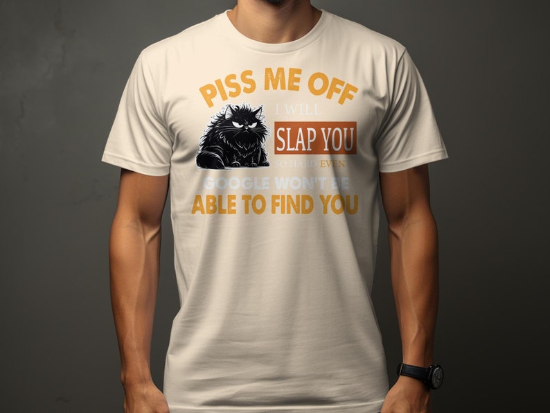 Funny Cat T-Shirt Piss Me Off I Will Slap You Quote, Humor Tee, Unisex Graphic Shirt Sand