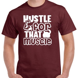 Mens Gym T Shirt Workout Top Funny Gym T-Shirt Unisex Gym TShirt Weightlifting Shirt Fitness T-Shirt Hustle for that Muscle Maroon
