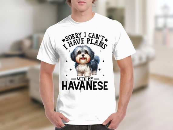 Havanese T Shirt - Havanese Dog Gifts Havanese T Shirt - Havanese Dog Gifts