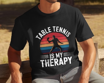 Funny Table Tennis T-Shirt, Mens Therapy Gift Tee, Table Tennis Is My Therapy Shirt, Sport Lover Gift, Ping Pong T-Shirt, Unique Gift Idea