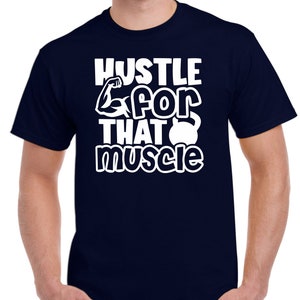 Mens Gym T Shirt Workout Top Funny Gym T-Shirt Unisex Gym TShirt Weightlifting Shirt Fitness T-Shirt Hustle for that Muscle Navy Blue