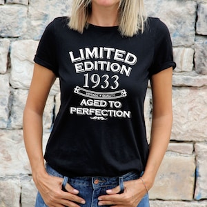 Womens 91st Birthday TShirt Top Shirt Gift Present Ninty Limited Edition Year 1933 Aged To Perfection 91st Birthday Gift For Her