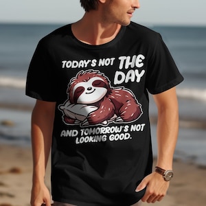 Cute Lazy Sloth T-Shirt, Animal Lover Gift, Funny Quote Tee, Relaxation Theme, Sloth Art, Casual Wear, Unique Graphic Shirt, Humorous Design